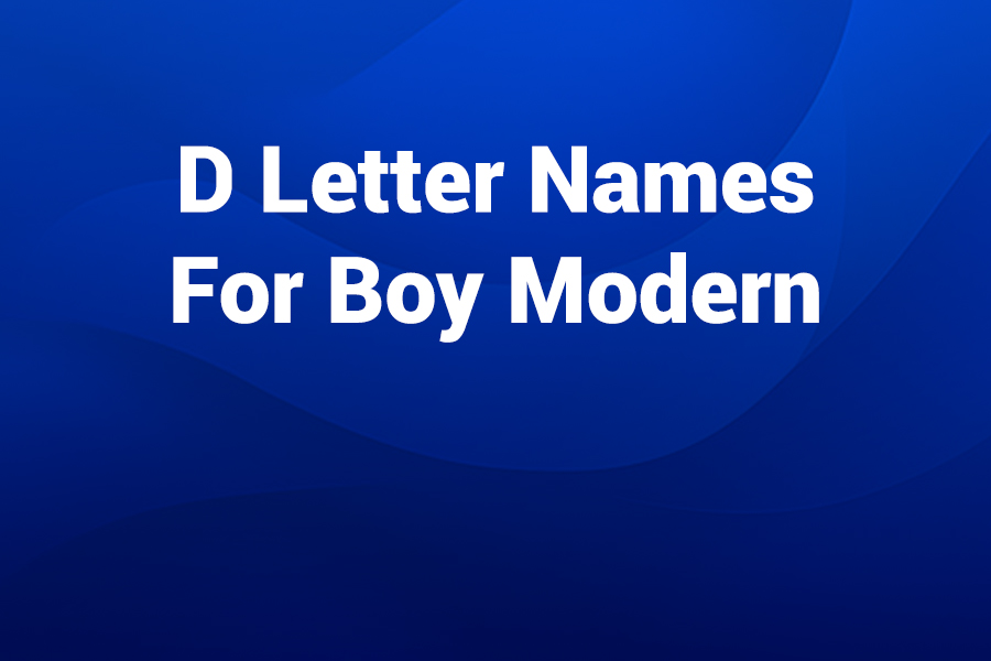 Modern D Letter Names for Boy – Trendy Picks and Meaningful Choices