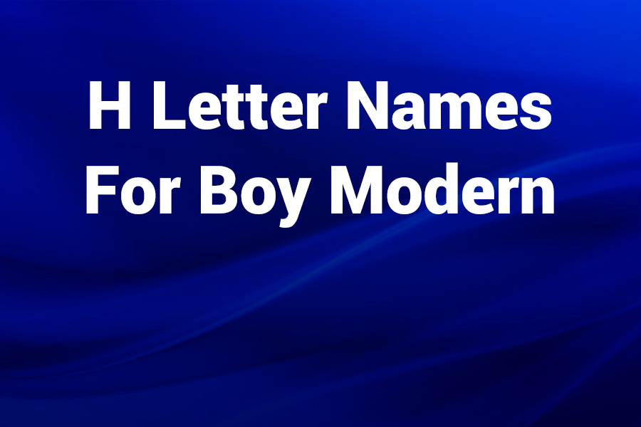 H Letter Names for Boy Modern